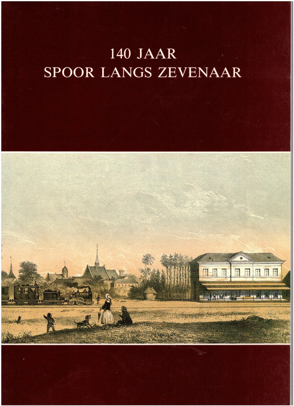 140 jaar spoor langs zevenaar