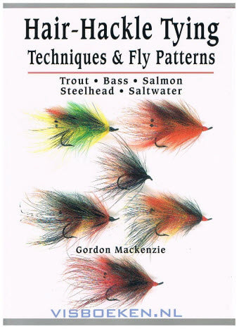 Hair - Hackle Tying -- Techniques & Fly Patterns ( Trout, Bass, Salmon, Steelhead, Saltwater )