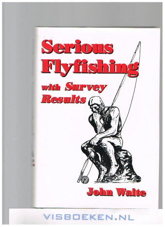 Serious Flyfishing with Survey Results ( gesigneerd door Kees Ketting )