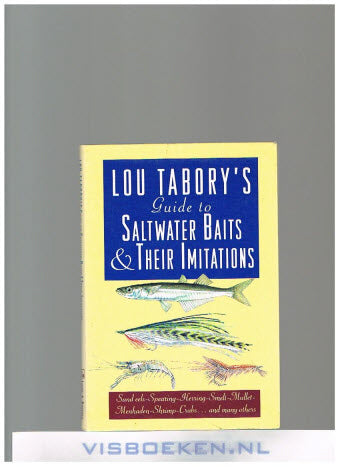 Lou Tabory's Guide to Saltwater Baits and Their Imitations: An All Color Guide
