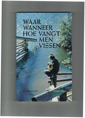 Waar Wanneer Hoe Vangt men Vissen
