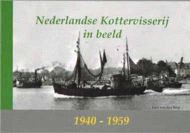 Nederlandse Kottervisserij in Beeld 1940-1959