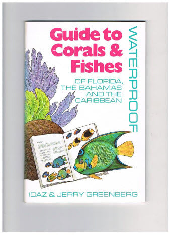 Guide to Corals & Fishes of Florida, The Bahamas and The Caribbean