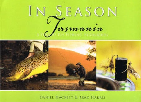 In Season; Tasmania, A Year of Fly Fishing Highlights