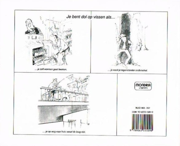 O, Wat is het fijn om dol op vissen te zijn.