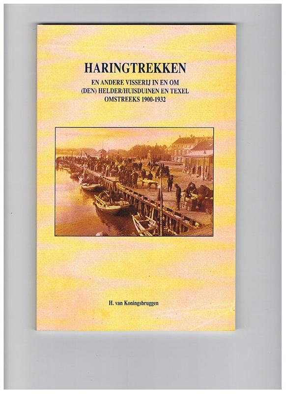 Haringtrekken en andere visserij in en om Den Helder , Huisduinen en Texel