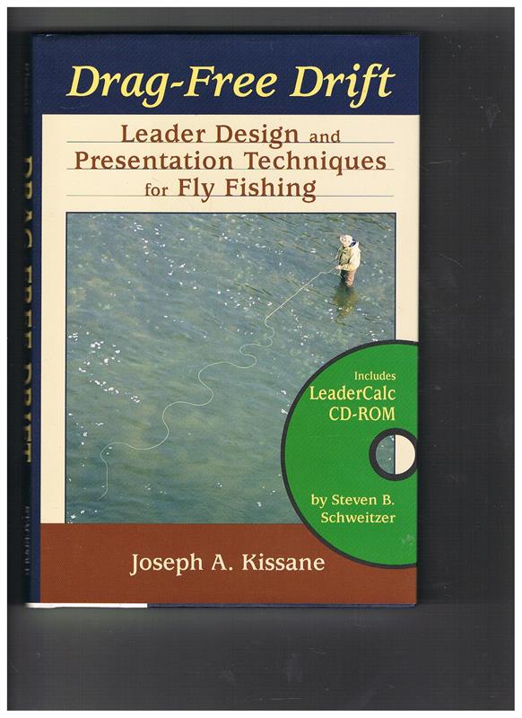 Drag-Free Drift - Leader Design And Presentation Techniques For Fly Fishing