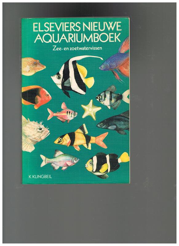 Elseviers Nieuwe Aquariumboek - Zee- en zoetwatervissen