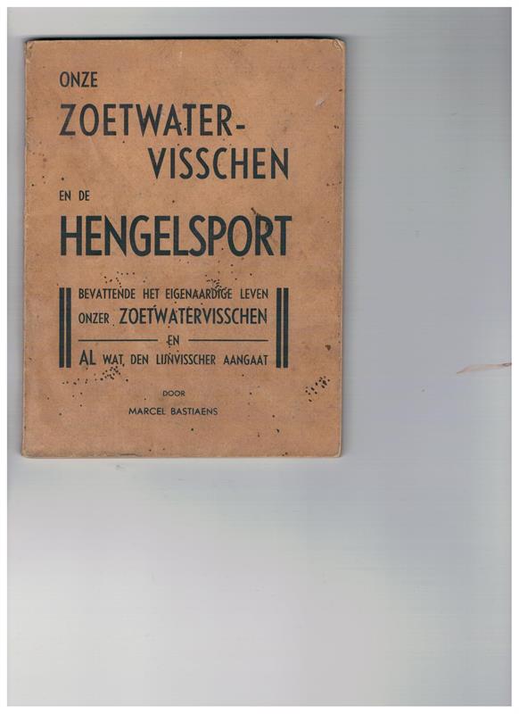 Onze Zoetwatervisschen en de Hengelsport ( 1e druk )