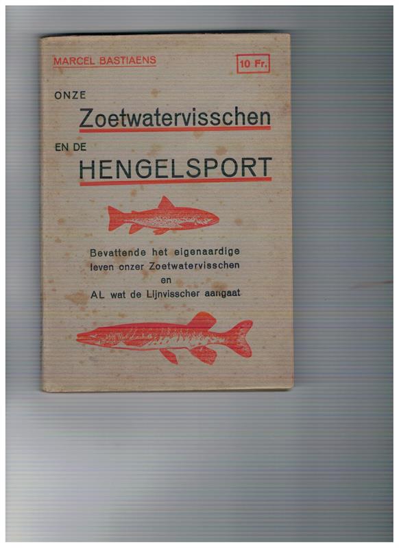 Onze Zoetwatervisschen en de Hengelsport 10Fr.