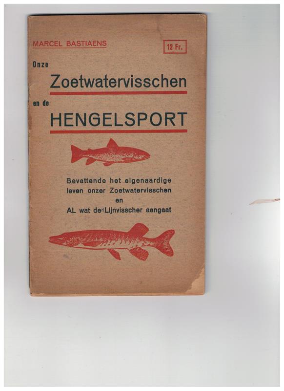 Onze Zoetwatervisschen en de Hengelsport 12Fr.