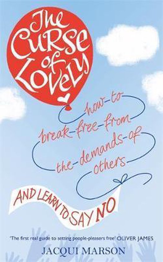 Curse Of Lovely  --  How to Break Free from the Demands of Others and Learn How to Say No