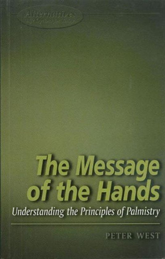 The Message of the Hands --  Understanding the Principles of Palmistry