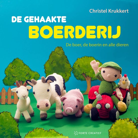De gehaakte boerderij --  Haak de boer, de boerin en alle dieren