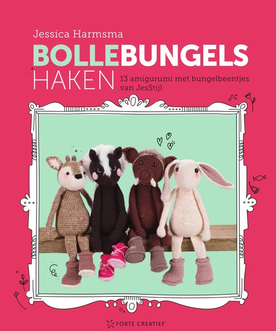 Bollebungels haken  --  13 amigurumi met bungelbeentjes van JesStijl