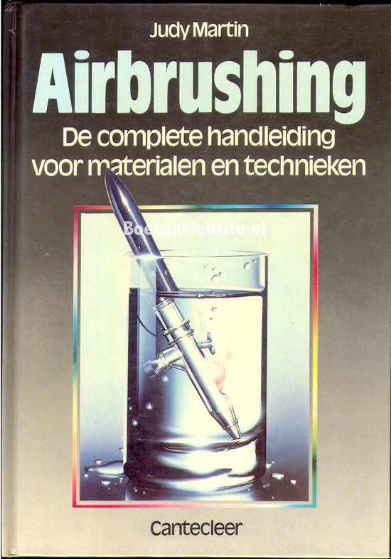 Airbrushing  --  De complete handleiding voor materialen en technieken