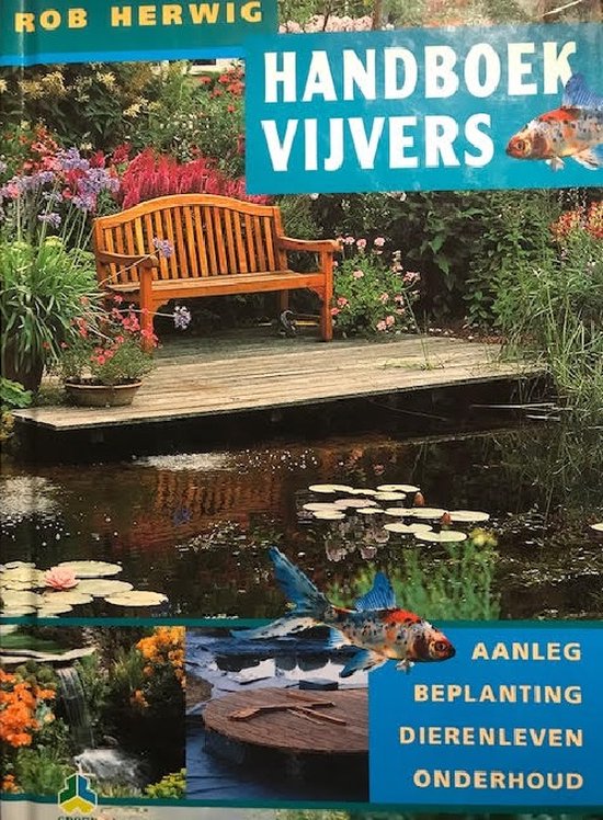 Handboek Vijvers aanleg - beplanting - dierenleven - onderhoud