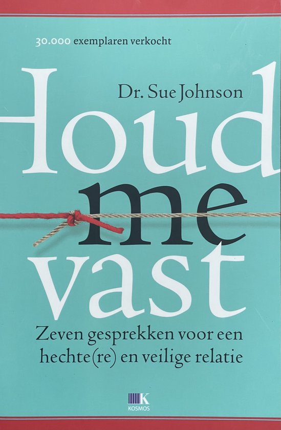 Houd me vast zeven gesprekken voor een hechte(re) en veilige relatie