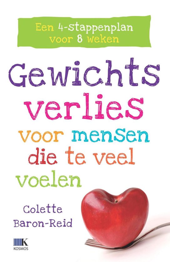 Gewichtsverlies voor mensen die te veel voelen  --  Een 4-stappenplan voor 8 weken