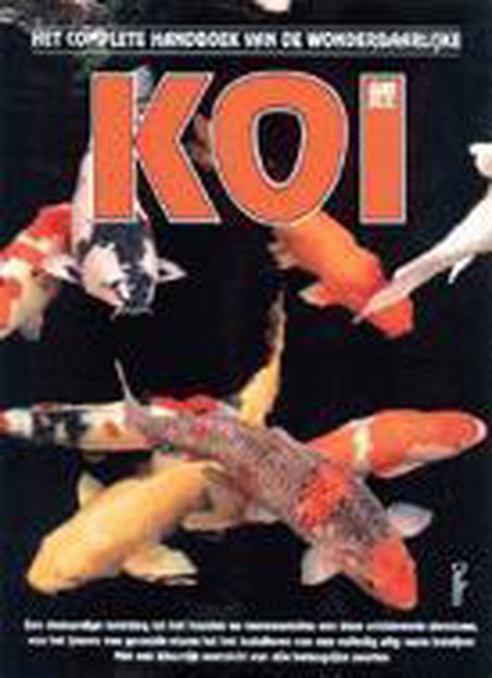 Het Complete Handboek van de Wonderbaarlijke Koi