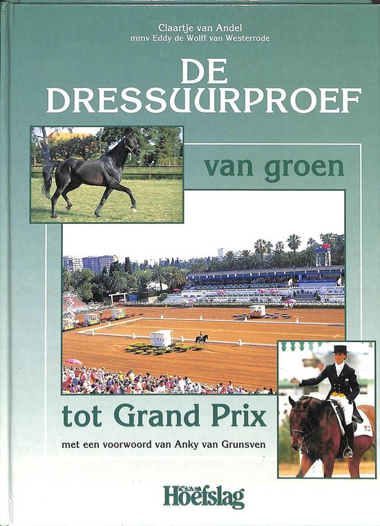 De Dressuurproef --  van groen tot Grand Prix