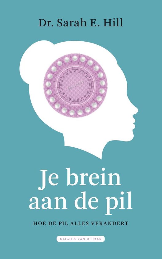 Je brein aan de pil  --  Hoe de pil alles verandert