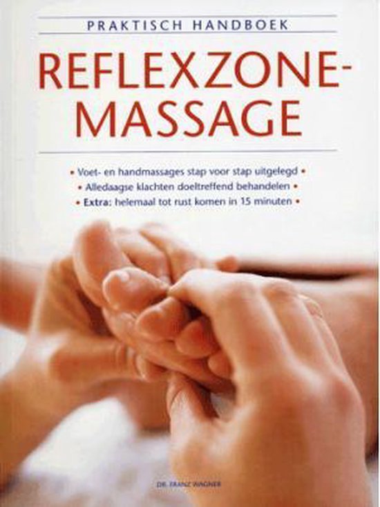 Praktisch Handboek Reflexzonemassage  --  Voet en handmassages stap voor stap uitgelegd