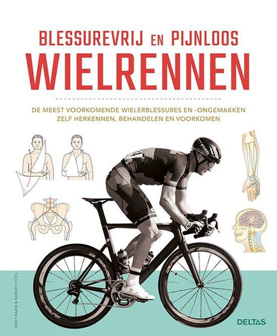 de meest voorkomende wielerblessures en -ongemakken zelf herkennen, behandelen en voorkomen