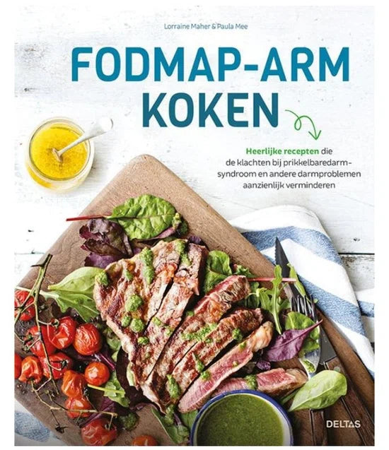 Fodmap-arm koken -- 101 heerlijke recepten die de klachten bij Prikkelbare Darm Syndroom en andere darmproblemen aanzienlijk verminderen