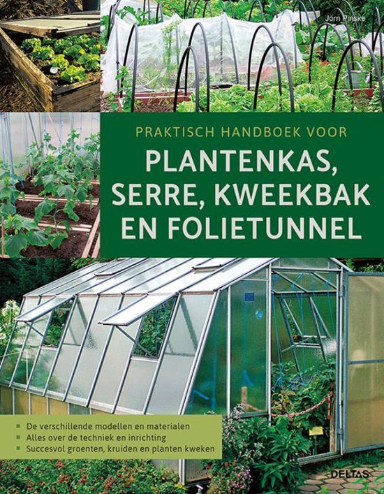 De verschillende materialen en modellen - Alles over de techniek en inrichting - Succesvol groenten, kruiden en planten kweken