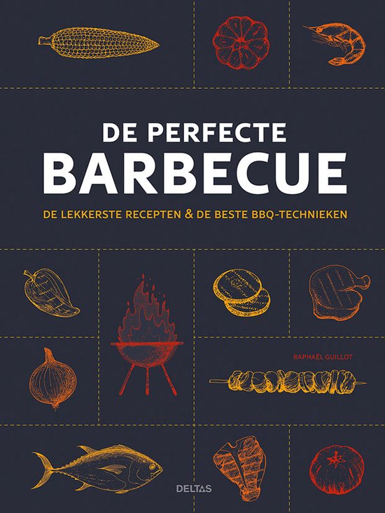 De perfecte barbecue  --  De lekkerste recepten & de beste BBQ-technieken
