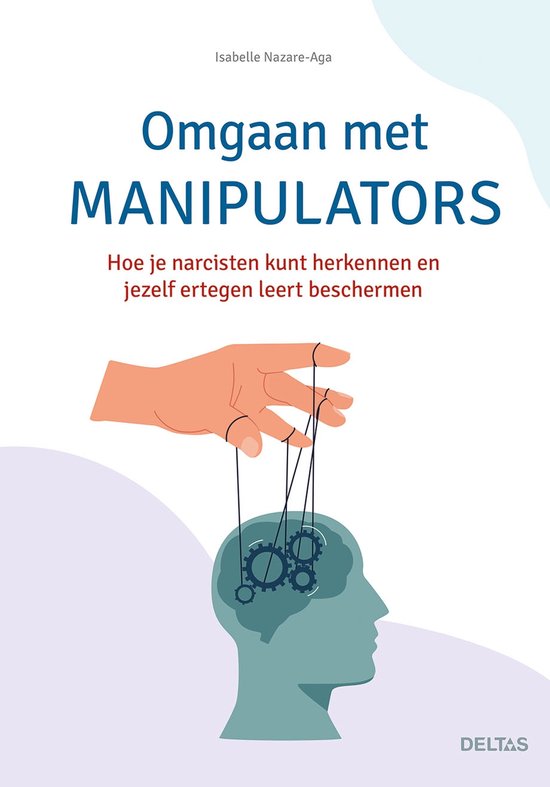Deltas Omgaan met manipulators 1 Boek Hoe je narcisten kunt herkennen en jezelf ertegen leert beschermen