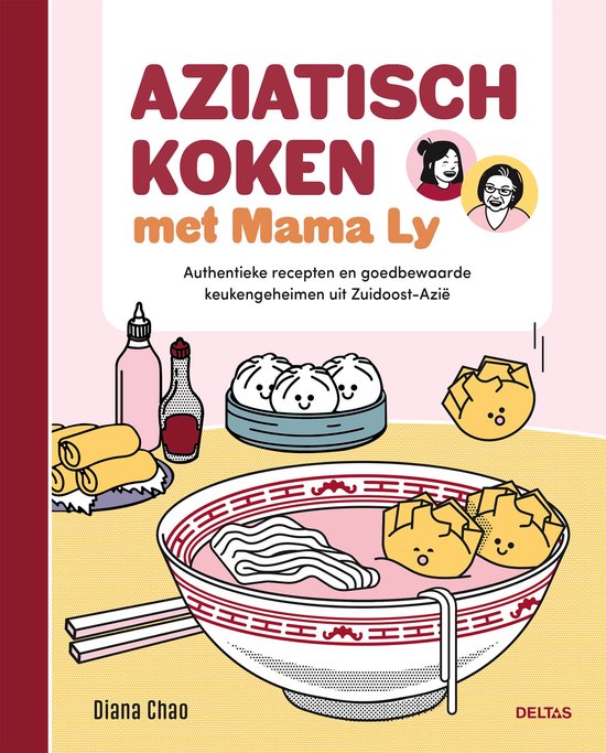 Aziatisch koken met Mama Ly  --  Authentieke recepten en goedbewaarde keukengeheimen uit Zuidoost-Azië