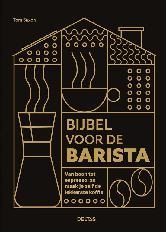 Bijbel voor de barista  --   van boon tot espresso : zo maak je zelf de lekkerste koffie