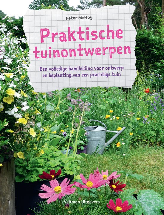Praktische tuinontwerpen  --  Een volledige handleiding voor ontwerp en beplanting van een prachtige tuin