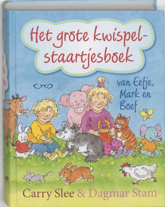 Het grote kwispelstaartjesboek van Eefje, Mark en Boef / druk Heruitgave voor kinderen die van dieren houden