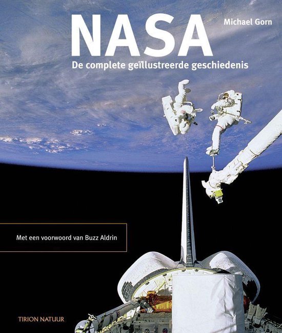 De Geschiedenis Van De Nasa --  De complete geiillustreerde geschiedenis