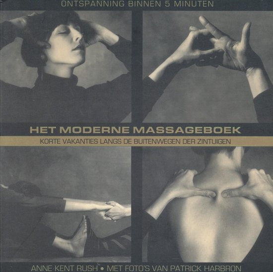 Het moderne massageboek  --  vakanties langs de buitenwegen der zintuigen