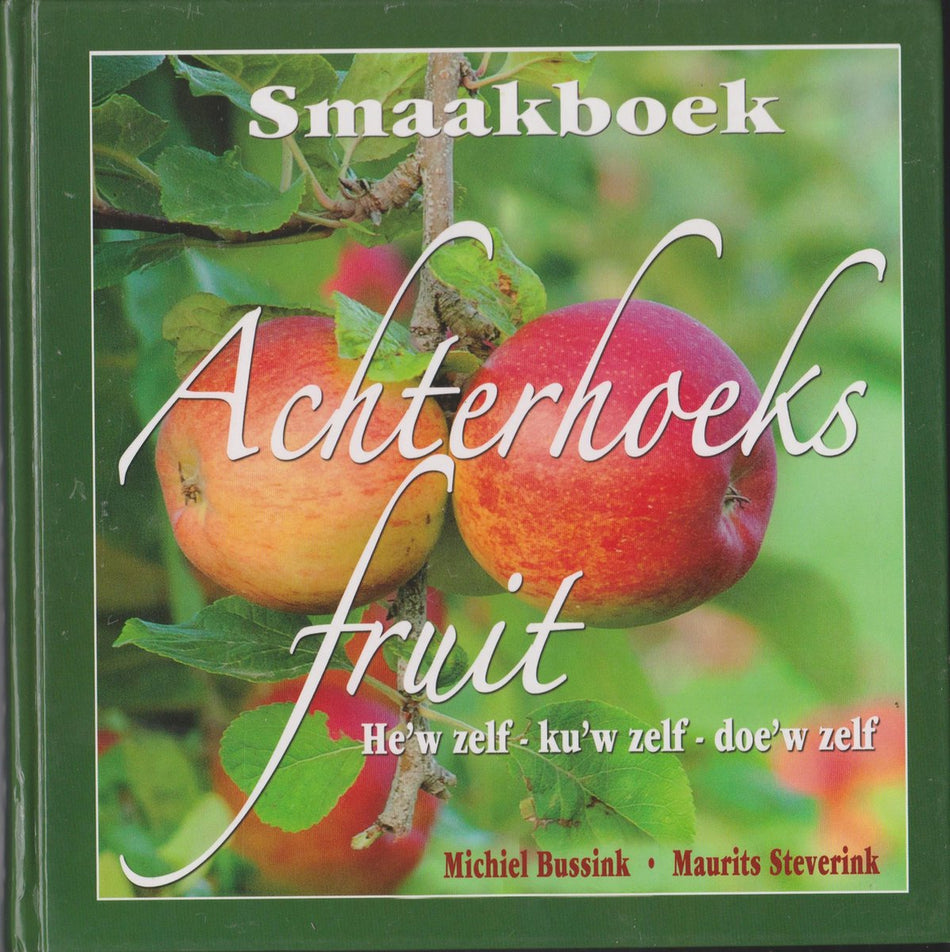 Smaakboek Achterhoeks fruit he'w zelf, ku'w zelf, doe'w zelf
