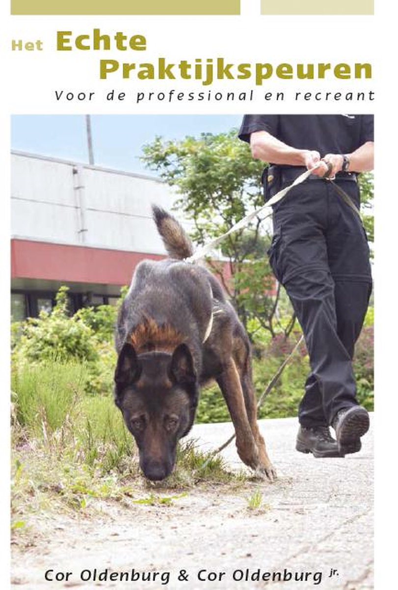 Het echte praktijkspeuren voor de professional en recreant