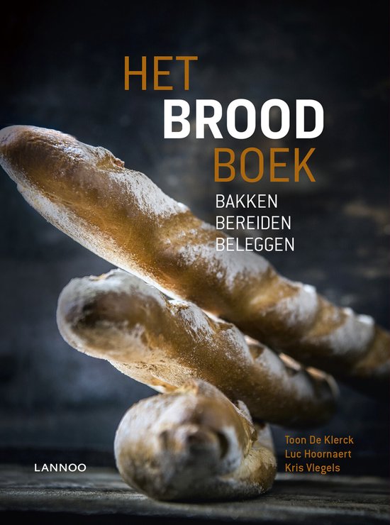Het Brood Boek  --  Bakken - Bereiden - Beleggen