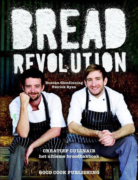 Creatief Culinair - Bread revolution het ultieme broodbakboek