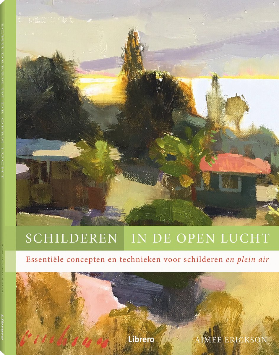 Schilderen in de open lucht -- Essentiële concepten en technieken voor schilderen en plein air