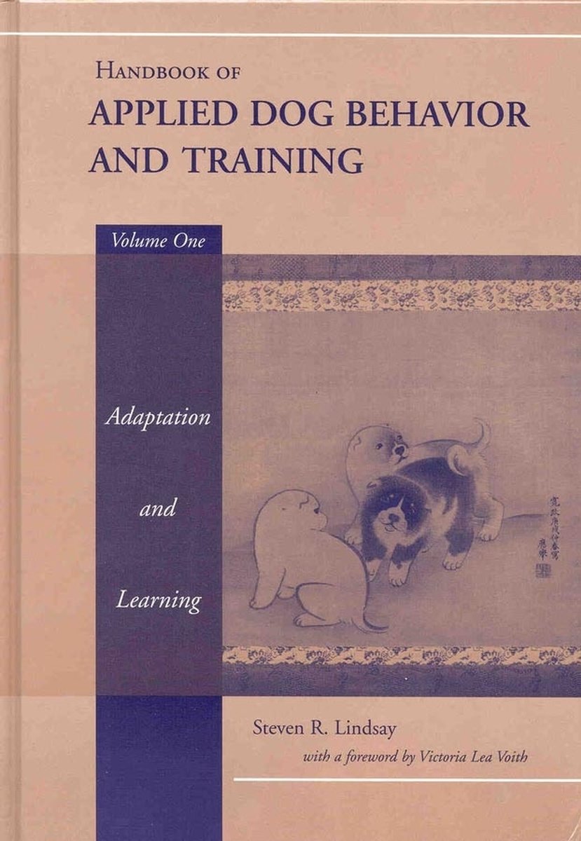 Handbook of Applied Dog Behavior and Training Volume 1