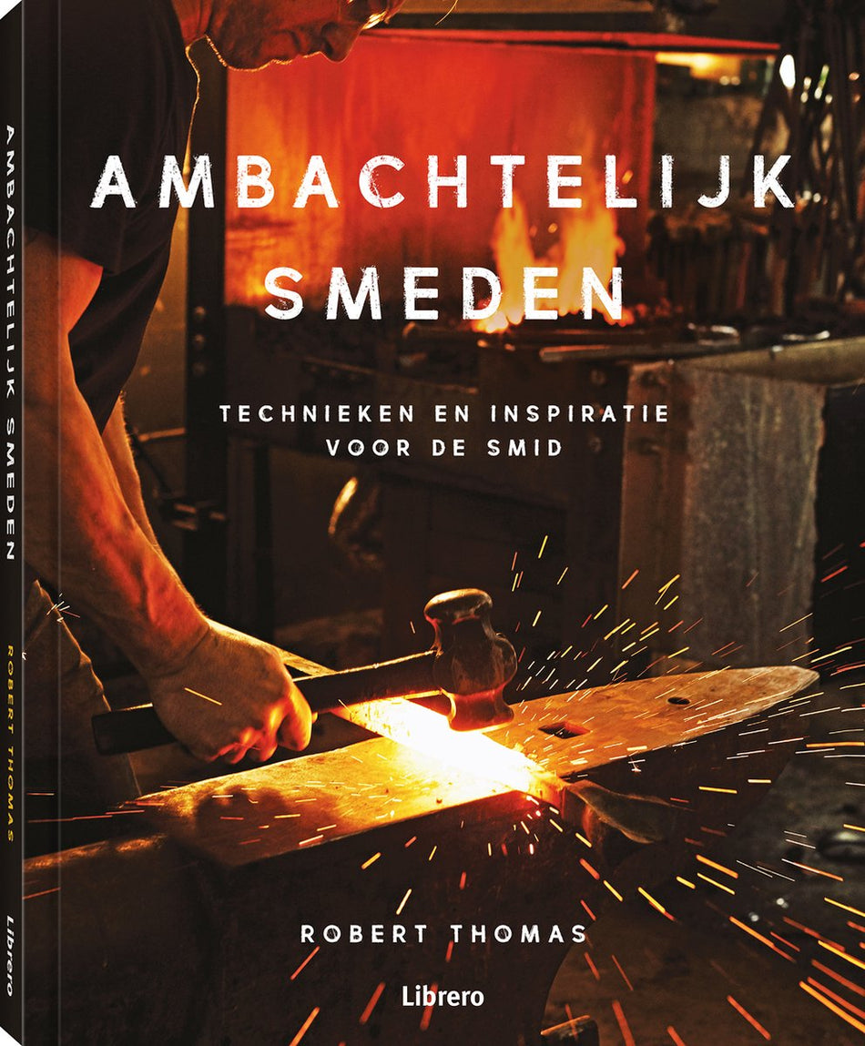 Ambachtelijk smeden Technieken en inspiratie voor de smid