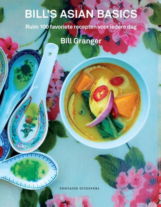 Bill's Asian basics  --  ruim 100 favoriete recepten voor iedere dag