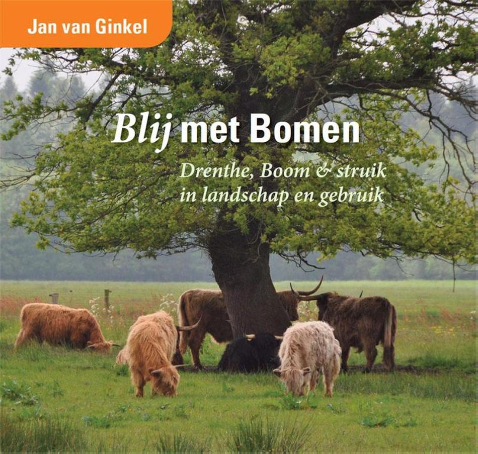 Blij met bomen Drenthe boom en struik, in landschap en gebruik