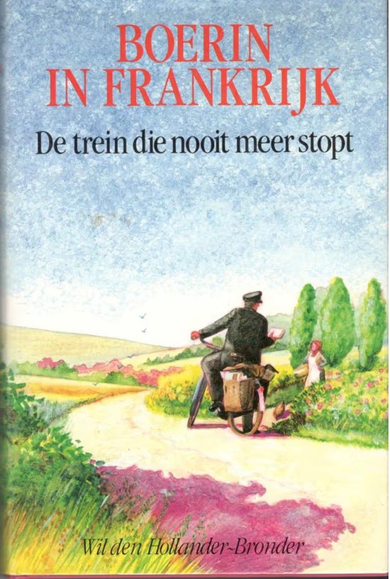 Boerin in Frankrijk 4  --  De trein die nooit meer stopt