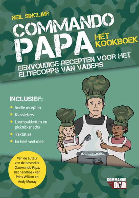 Commando papa  --  het kookboek Eenvoudige recepten voor het elitecorps van vaders