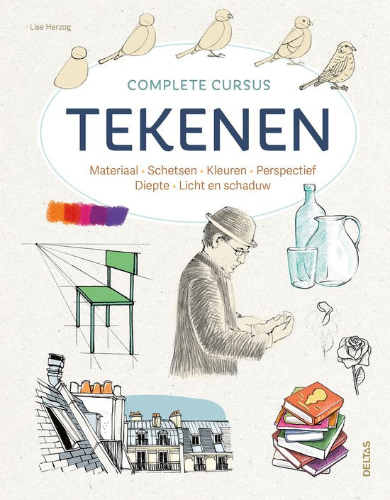Complete cursus tekenen   --  materiaal, schetsen, kleuren, perspectief, diepte, licht en schaduw